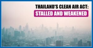 Bangkok skyline in smog with the headline Thailand's Clean Air Act: stalled and weakened